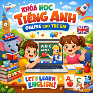 Khóa học tiếng anh online cho trẻ em